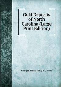 Gold Deposits of North Carolina (Large Print Edition)