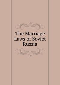 The Marriage Laws of Soviet Russia