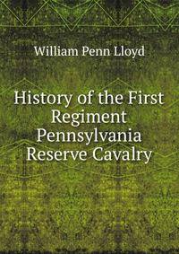 History of the First Regiment Pennsylvania Reserve Cavalry