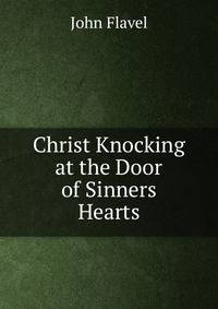Christ Knocking at the Door of Sinners Hearts