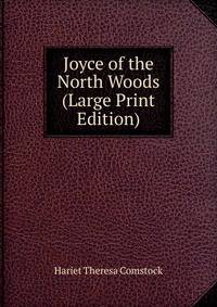 Joyce of the North Woods (Large Print Edition)