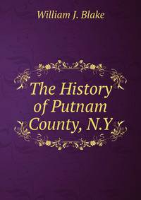 The History of Putnam County, N.Y.