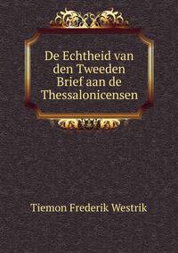 De Echtheid van den Tweeden Brief aan de Thessalonicensen