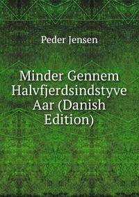 Minder Gennem Halvfjerdsindstyve Aar (Danish Edition)