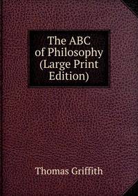 The ABC of Philosophy (Large Print Edition)