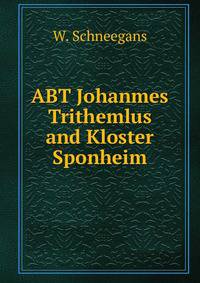 ABT Johanmes Trithemlus and Kloster Sponheim