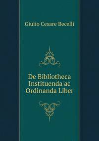 De Bibliotheca Instituenda ac Ordinanda Liber