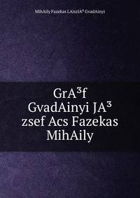 GrA?f GvadAinyi JA?zsef Acs Fazekas MihAily