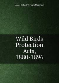 Wild Birds Protection Acts, 1880-1896