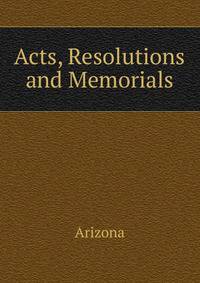 Acts, Resolutions and Memorials