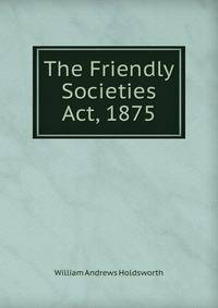 The Friendly Societies Act, 1875