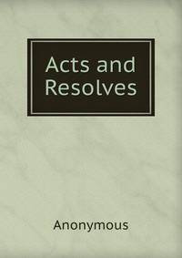 Acts and Resolves