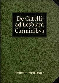 De Catvlli ad Lesbiam Carminibvs