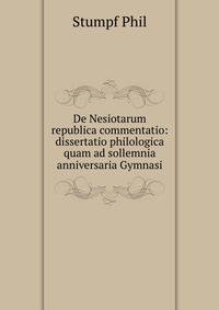 De Nesiotarum republica commentatio: dissertatio philologica quam ad sollemnia anniversaria Gymnasi