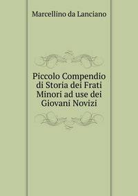 Piccolo Compendio di Storia dei Frati Minori ad use dei Giovani Novizi