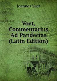 Voet, Commentarius Ad Pandectas (Latin Edition)