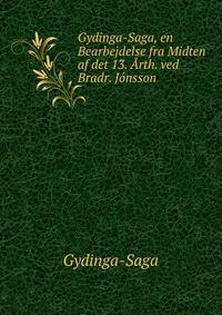 Gydinga-Saga, en Bearbejdelse fra Midten af det 13. Arth. ved Bradr. Jonsson