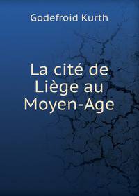 La cite de Liege au Moyen-Age
