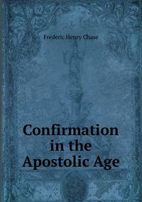Confirmation in the Apostolic Age
