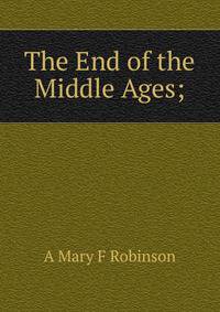 The End of the Middle Ages;