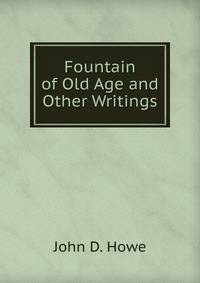 Fountain of Old Age and Other Writings