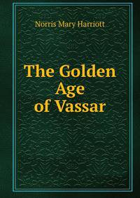 The Golden Age of Vassar