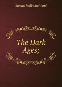 The Dark Ages;