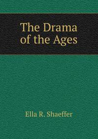 The Drama of the Ages