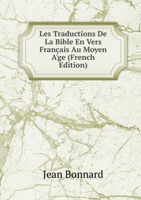 Les Traductions De La Bible En Vers Fran?ais Au Moyen A'ge (French Edition)