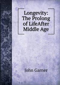 Longevity: The Prolong of LifeAfter Middle Age