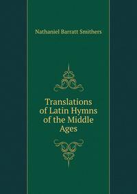 Translations of Latin Hymns of the Middle Ages