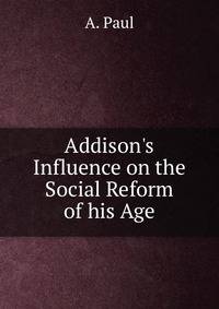 Addison's Influence on the Social Reform of his Age
