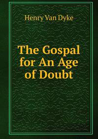 The Gospal for An Age of Doubt