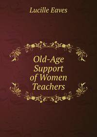 Old-Age Support of Women Teachers