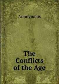 The Conflicts of the Age