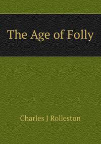 The Age of Folly