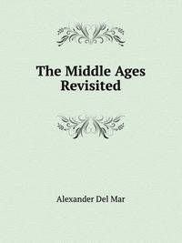 The Middle Ages Revisited
