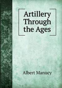 Artillery Through the Ages
