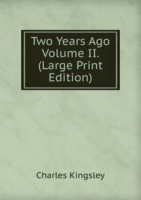 Two Years Ago Volume II. (Large Print Edition)