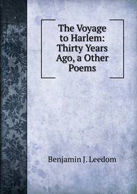 The Voyage to Harlem: Thirty Years Ago, a Other Poems