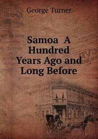 Samoa A Hundred Years Ago and Long Before