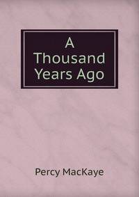 A Thousand Years Ago