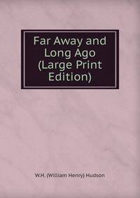 Far Away and Long Ago (Large Print Edition)