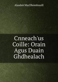 Cnneach'us Coille: Orain Agus Duain Ghdhealach
