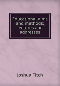 Educational aims and methods; lectures and addresses