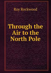 Through the Air to the North Pole
