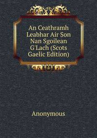 An Ceathramh Leabhar Air Son Nan Sgoilean G'Lach (Scots Gaelic Edition)