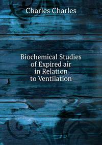Biochemical Studies of Expired air in Relation to Ventilation