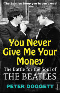 You Never Give Me Your Money: The Battle for the Soul of the Beatles