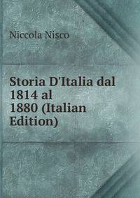 Storia D'Italia dal 1814 al 1880 (Italian Edition)
